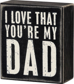 You're My Dad Box Sign 19444