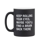 Keep Rolling Your Eyes Mug 13.5 oz - 129713