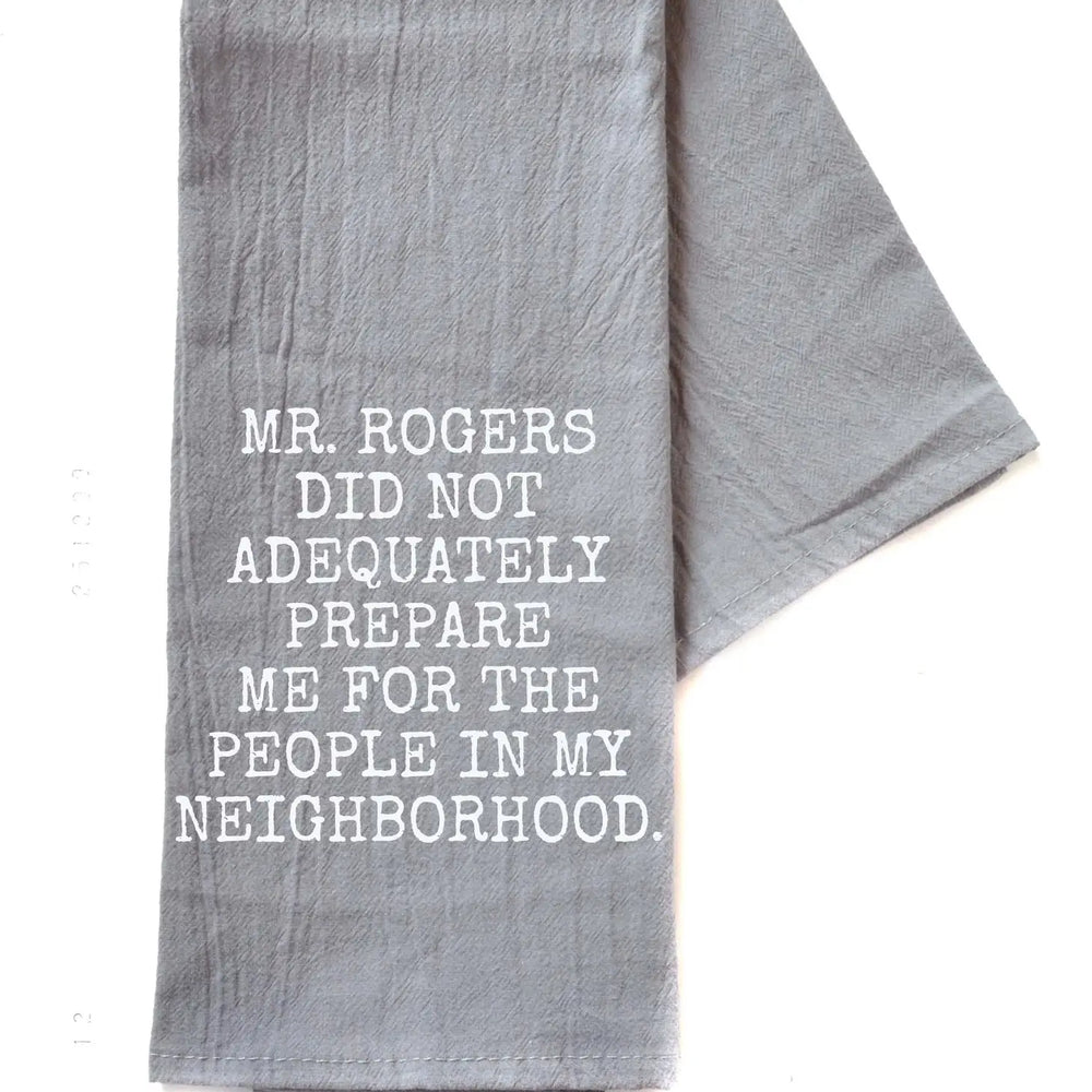 Mr. Rogers Did Not Adequately Prepare Gray Funny Tea Towel