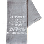 Mr. Rogers Did Not Adequately Prepare Gray Funny Tea Towel