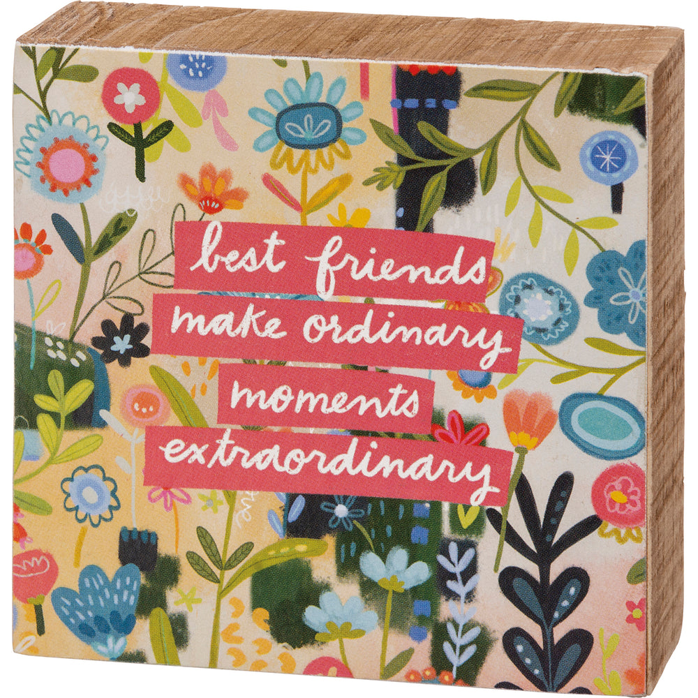 Make Ordinary Moments Extraordinary Block Sign 111369