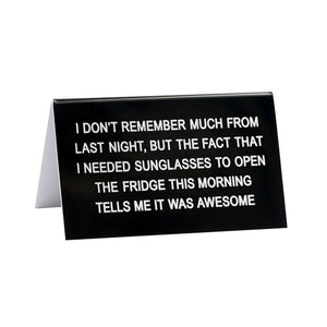 Desk Sign - Funny Sunglasses "I Don't Remember Much"