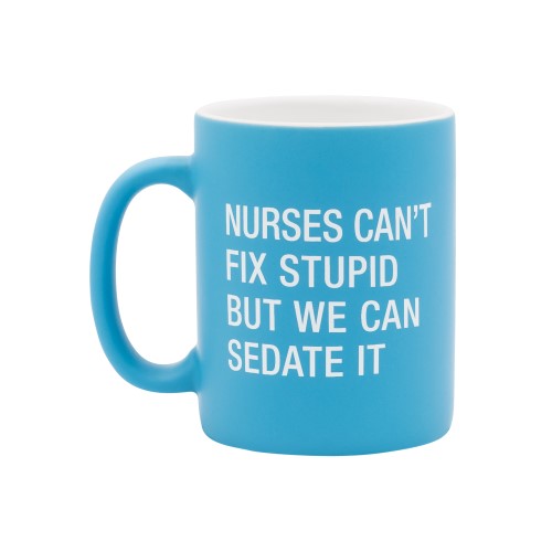 Nurses Can't Fix Stupid Mug 13.5 oz - 122093