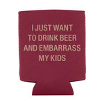 Embarrass My Kids Koozie