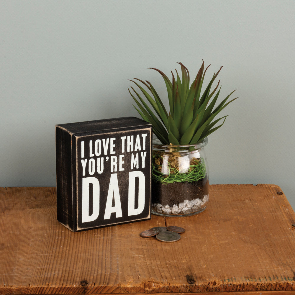 
            
                Load image into Gallery viewer, You&amp;#39;re My Dad Box Sign 19444
            
        