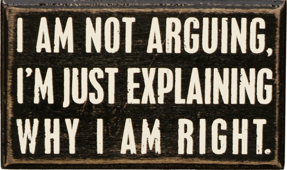 Not Arguing Box Sign 20515