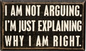Not Arguing Box Sign 20515