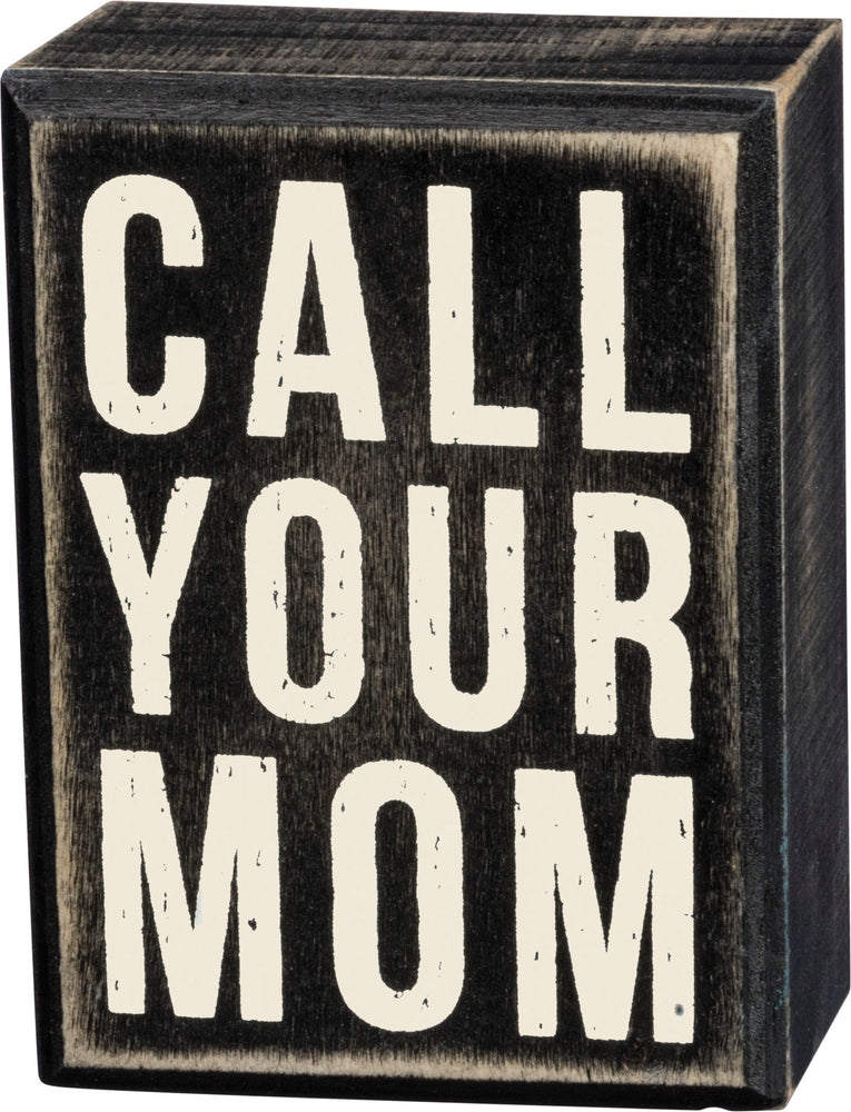 Call Your Mom Box Sign