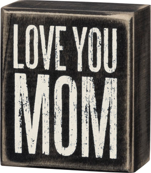 Love You Mom Box Sign