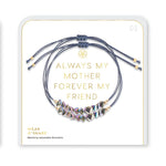 Wear + Share Bracelets - Always My Mother Forever My Friend