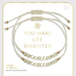 Wear + Share Bracelet Set - You Make Life Brighter