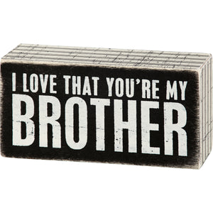 My Brother Box Sign 23552