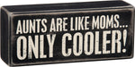 Aunts Are Like Moms Only Cooler Box Sign 27210