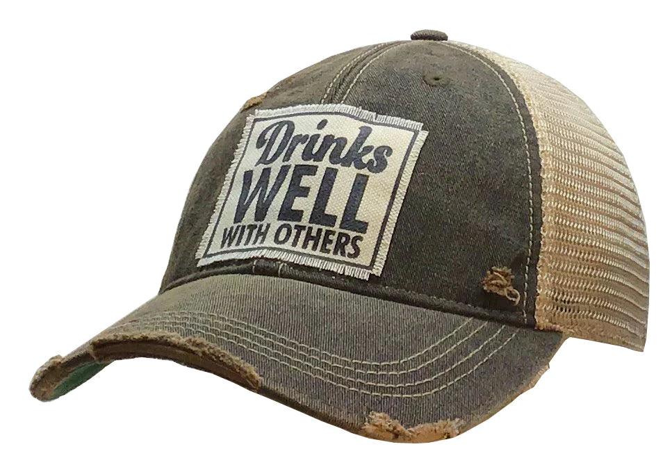"Drinks Well With Others" Distressed Trucker Cap Hat