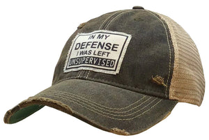 "In My Defense I Was Left Unsupervised" Distressed Trucker Cap Hat