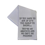 You're An Amateur We Can't Be Friends Tea Towel