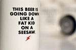 FAT KID ON A SEESAW... VINTAGE BEER KOOZIE