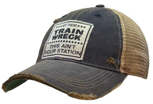 
            
                Load image into Gallery viewer, &amp;quot;Hey There Train Wreck This Ain&amp;#39;t Your Station&amp;quot; Distressed Trucker Cap Hat
            
        
